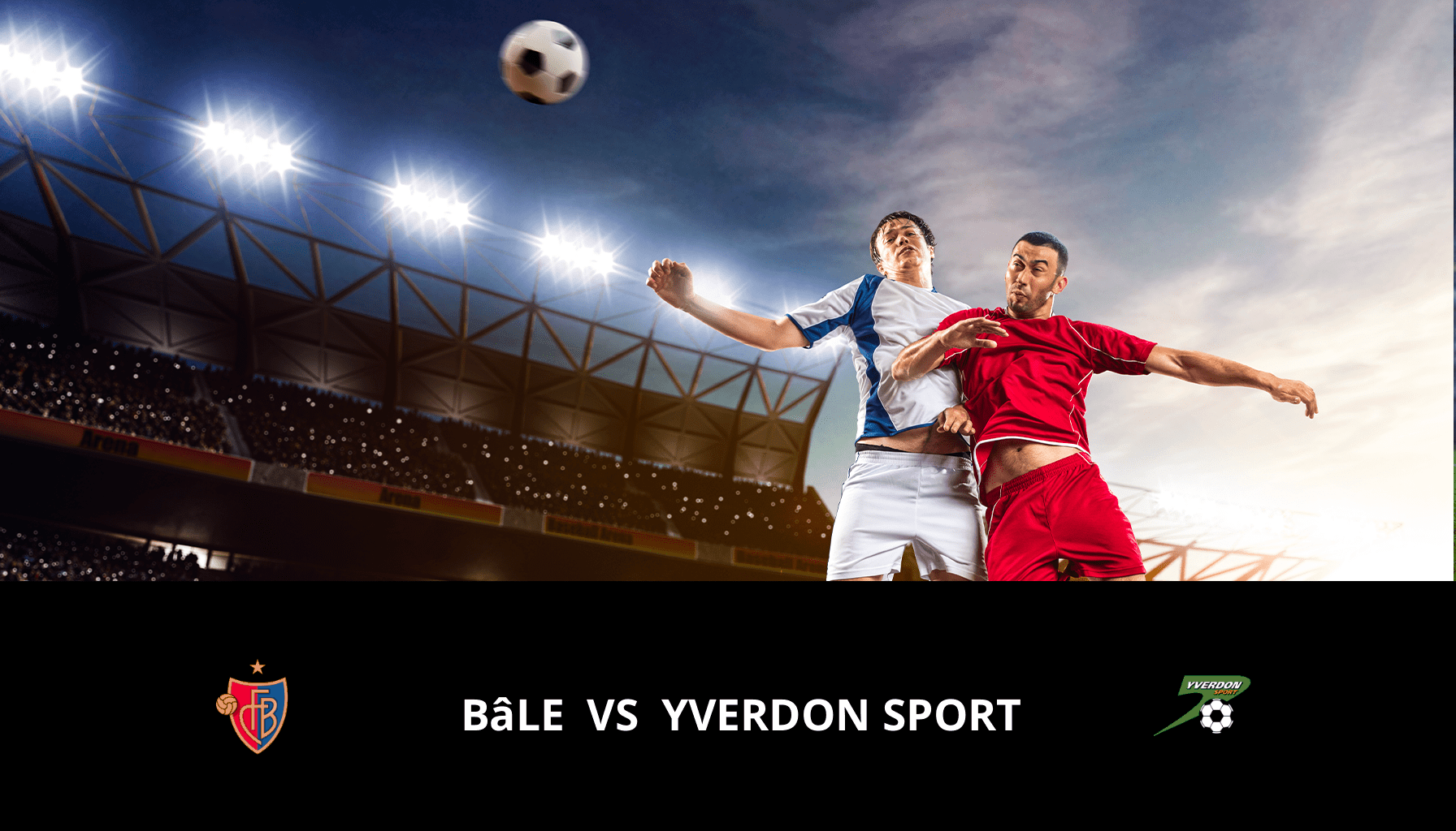 Pronostic Bâle VS Yverdon Sport du 21/05/2024 Analyse de la rencontre