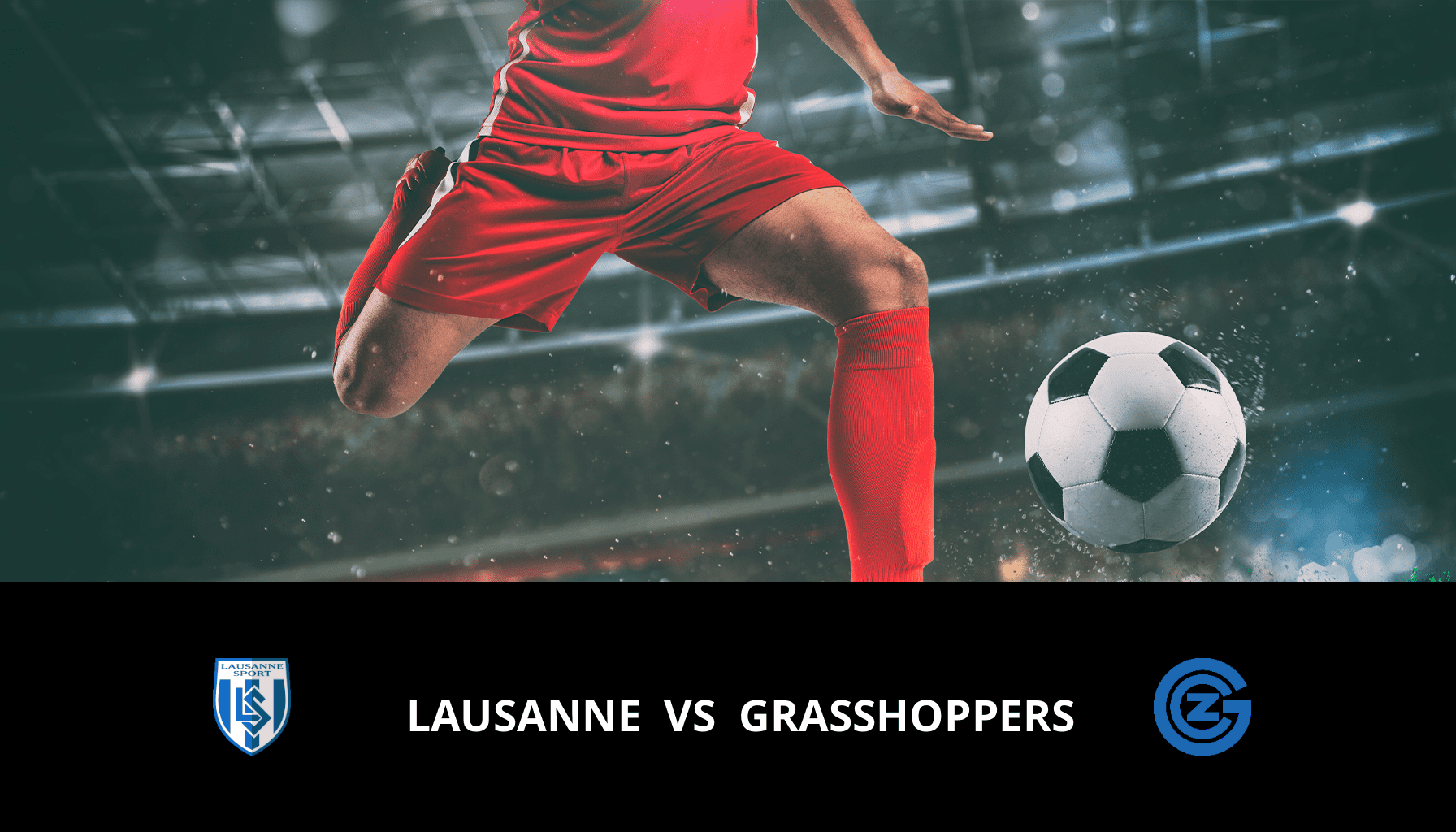 Pronostic Lausanne VS Grasshoppers du 21/05/2024 Analyse de la rencontre