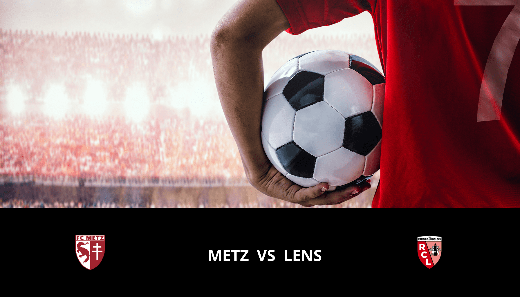 Pronostic Metz VS Lens du 12/04/2024 Analyse de la rencontre