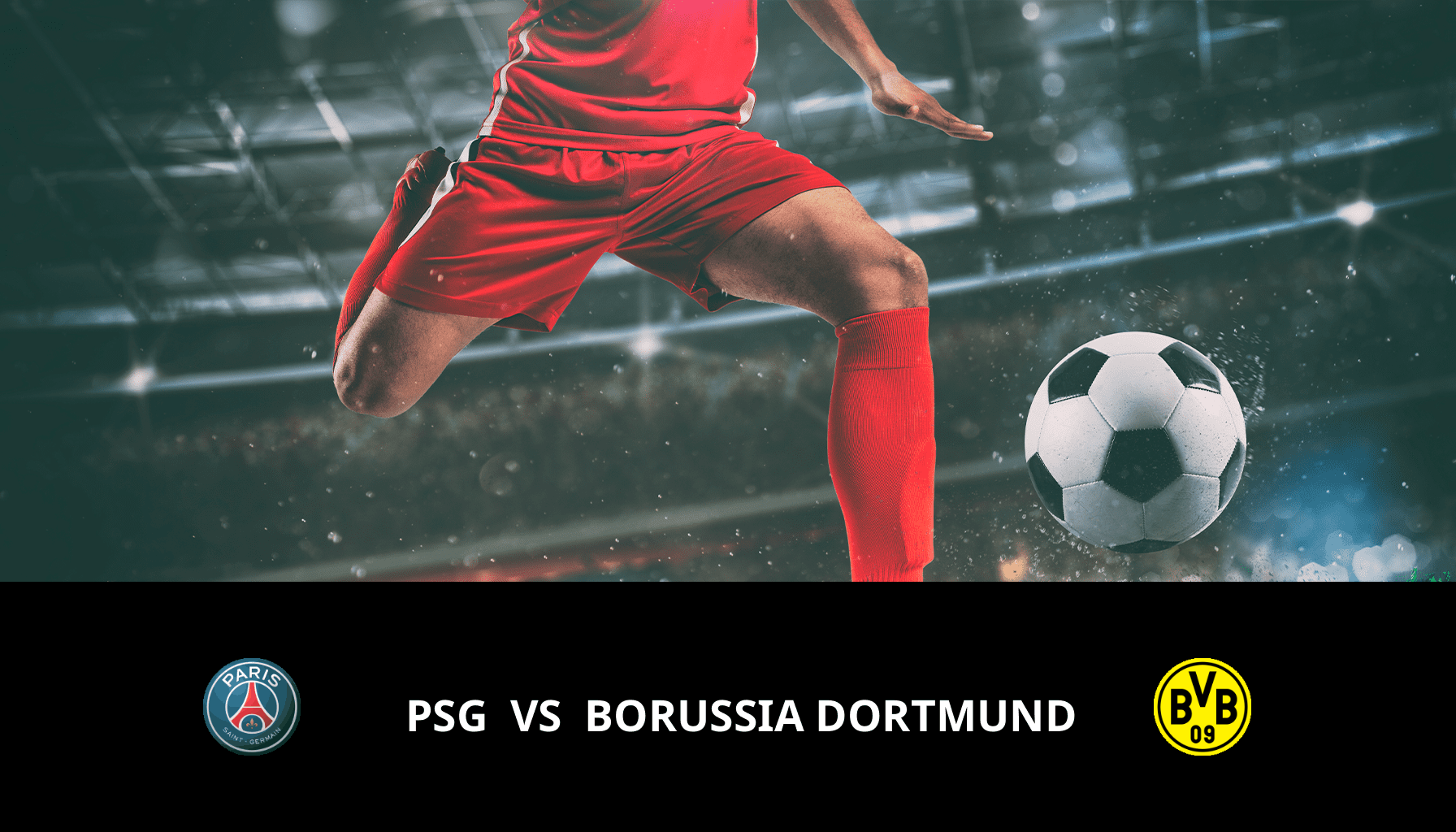 Pronostic PSG VS Borussia Dortmund du 07/05/2024 Analyse de la rencontre