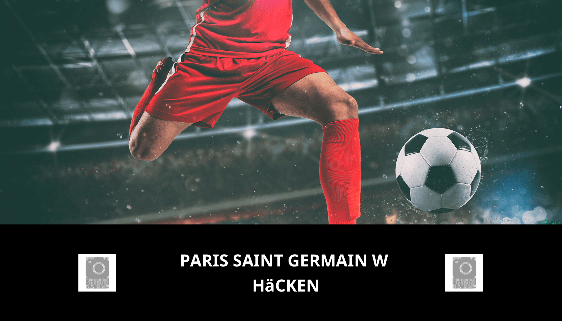 Pronostic Paris Saint Germain W VS Häcken du 28/03/2024 Analyse de la rencontre