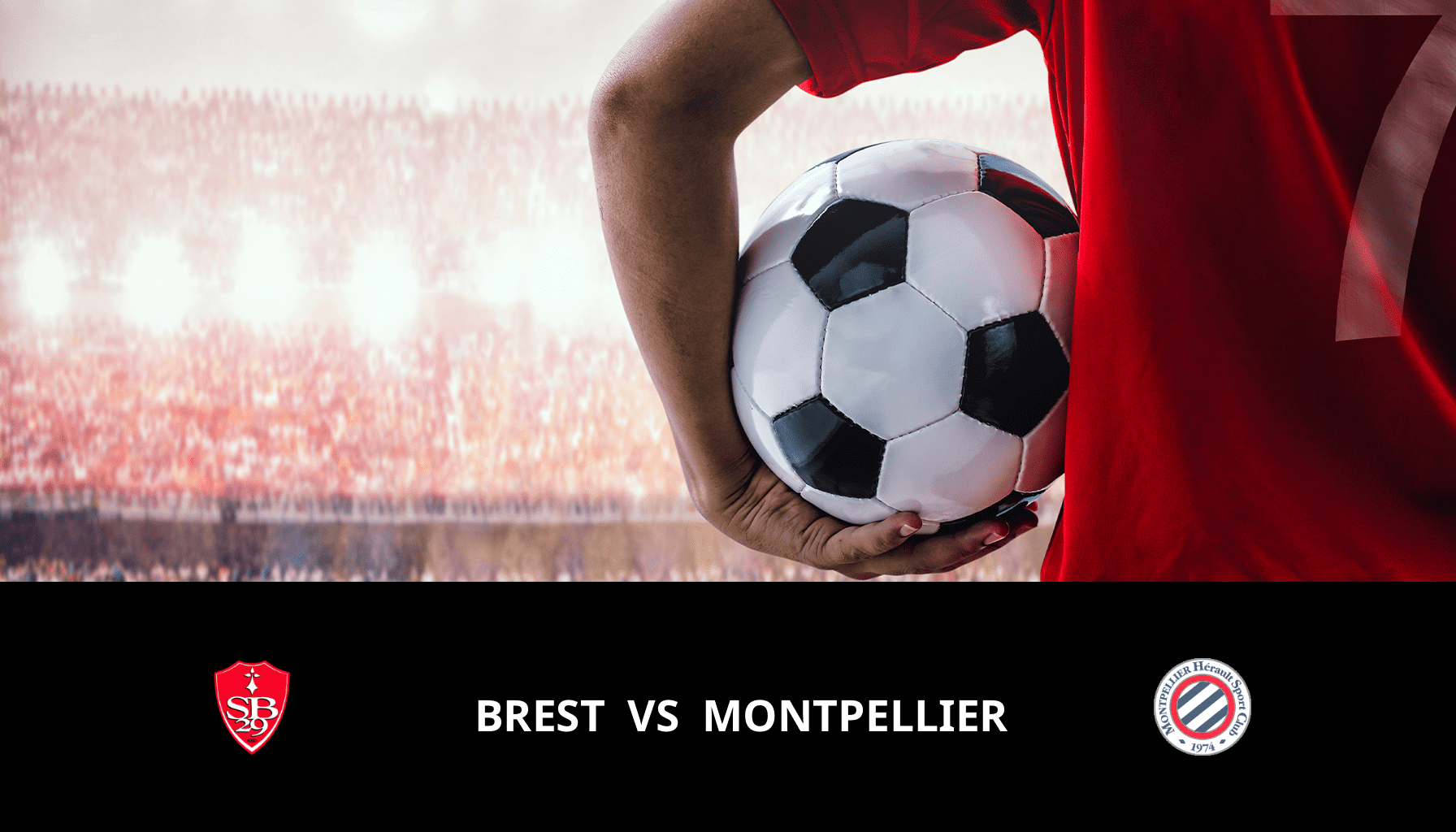 Pronostic Brest VS Montpellier du 14/01/2024 Analyse de la rencontre