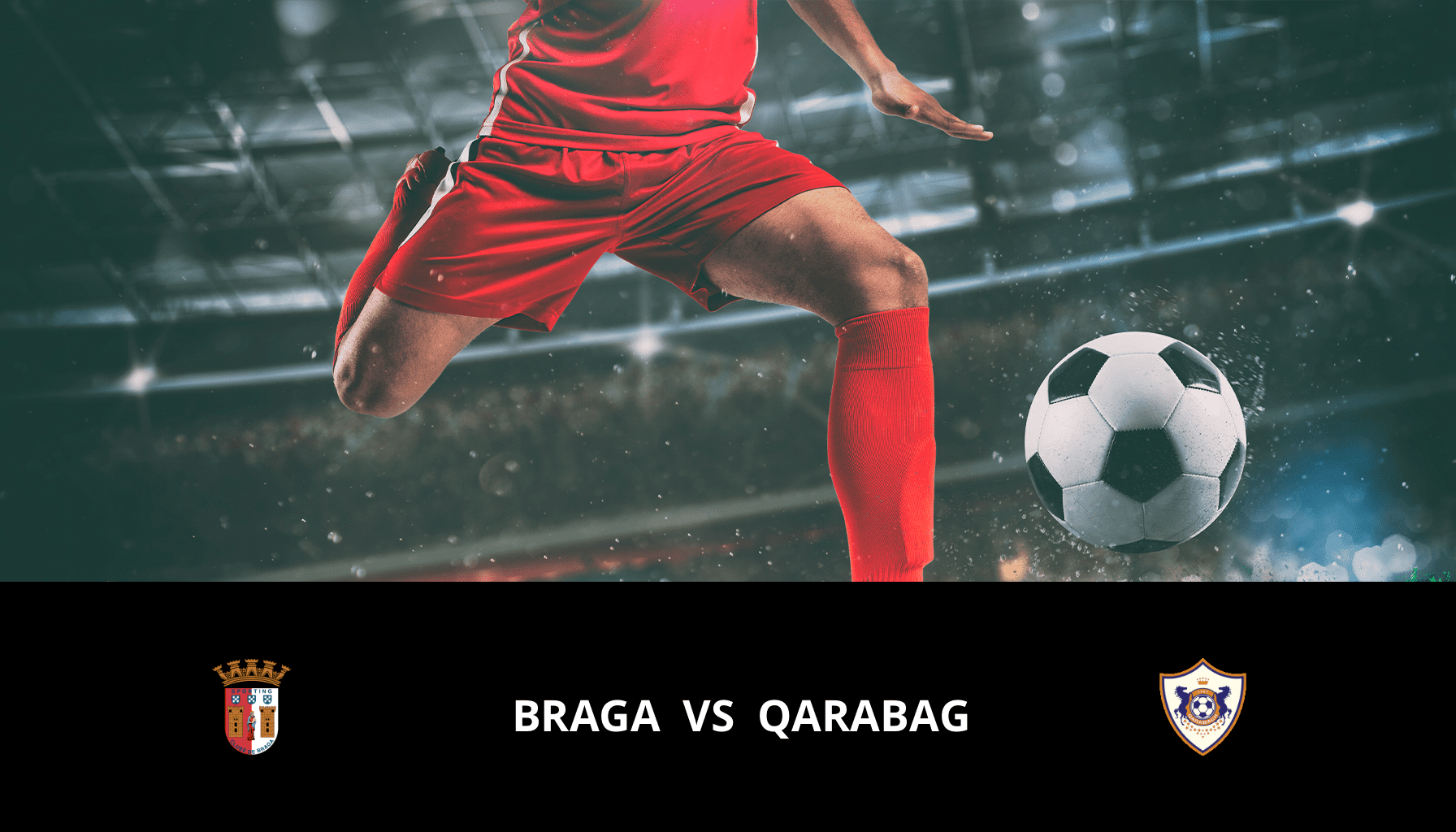 Pronostic Braga VS Qarabag du 15/02/2024 Analyse de la rencontre