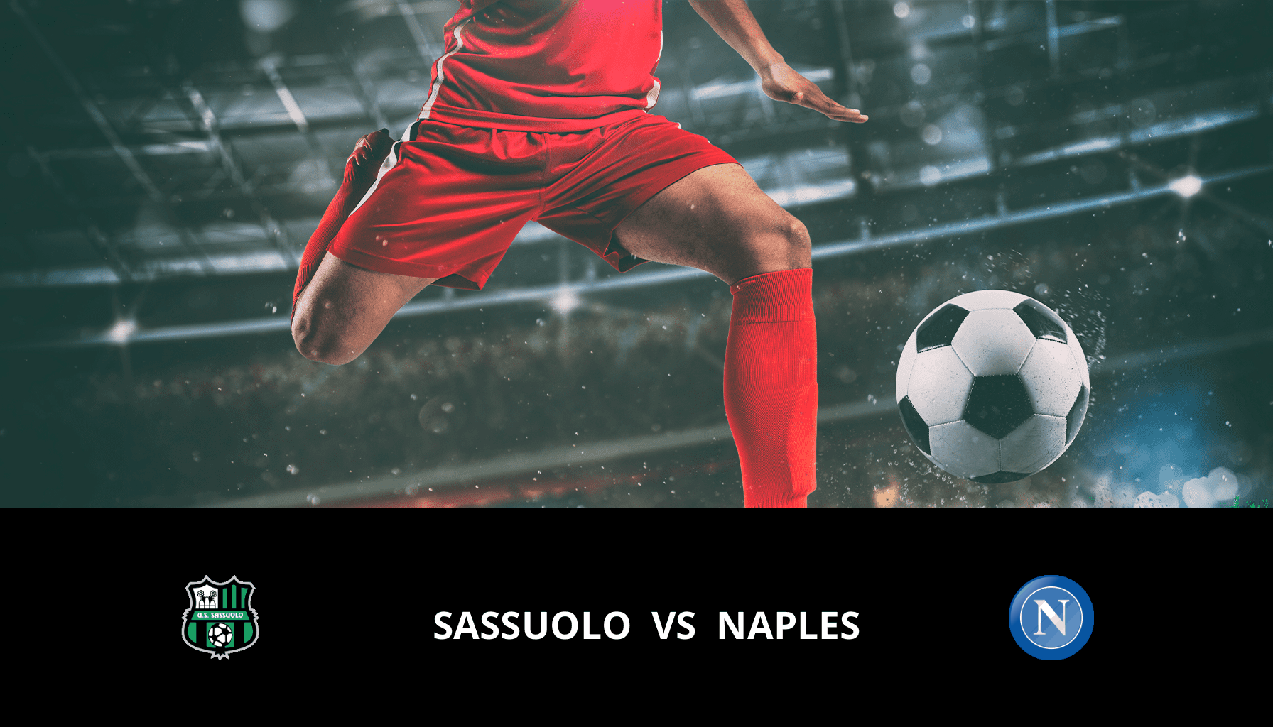 Pronostic Sassuolo VS Naples du 28/02/2024 Analyse de la rencontre